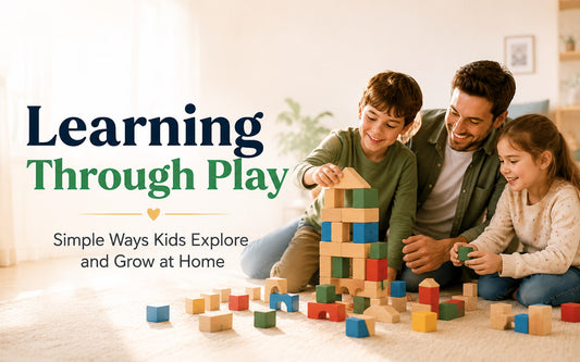 Learning Through Play at Home: 6 Simple Ways to Help Kids Explore and Grow